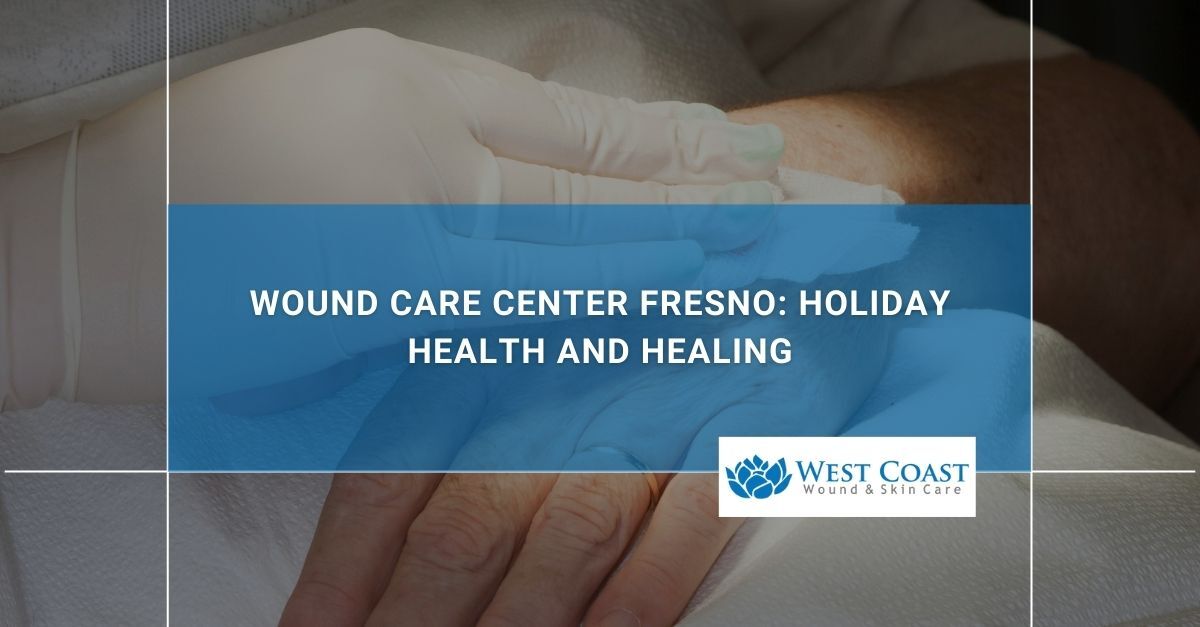 Wound Care Center Fresno